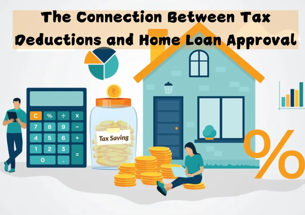 Connection Between Tax Deductions and Home Loan Approval